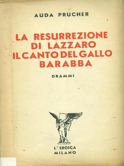La resurrezione di lazzaro. Il canto del gallo barabba - Auda Prucher - copertina