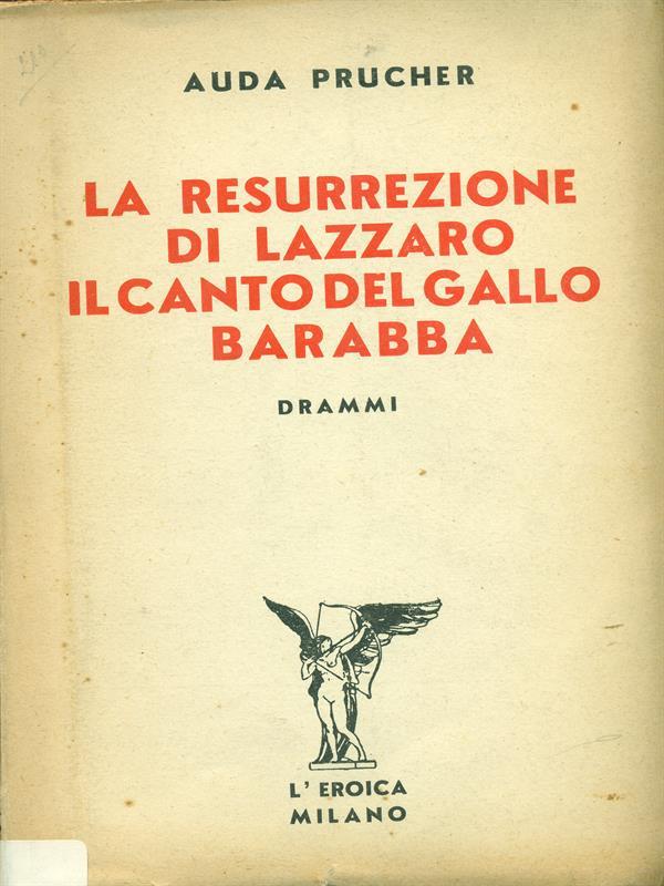 La resurrezione di lazzaro. Il canto del gallo barabba