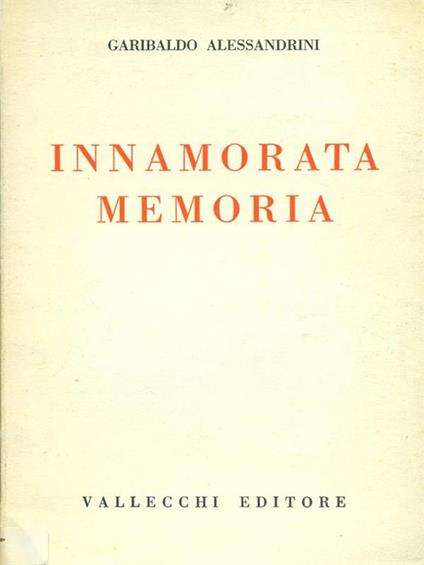 Innamorata memoria - Garibaldo Alessandrini - copertina