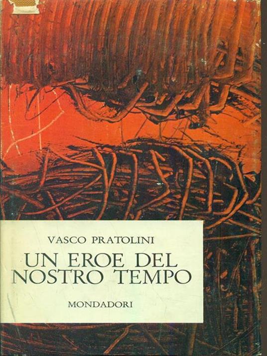 Un eroe del nostro tempo - Vasco Pratolini - copertina