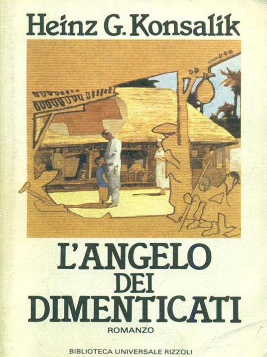 L' angelo dei dimenticati - Heinz G. Konsalik - copertina