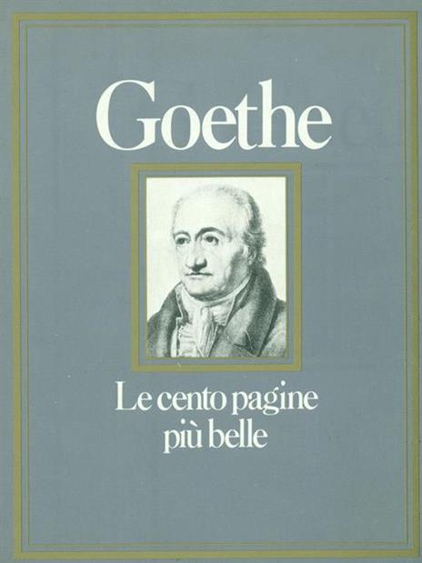 Le cento pagine più belle di Goethe - Valentina Fortichiari - 3