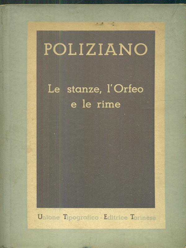 Le stanze, l'Orfeo e le Rime