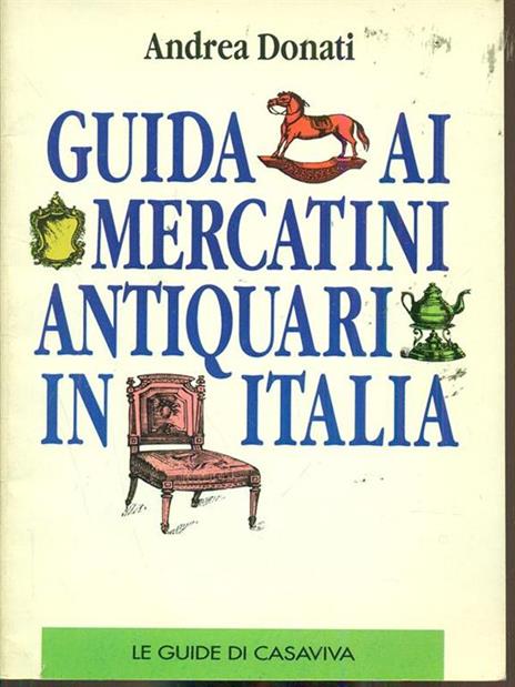 Guida ai mercatini antiquari in Italia - Andrea Donati - 8