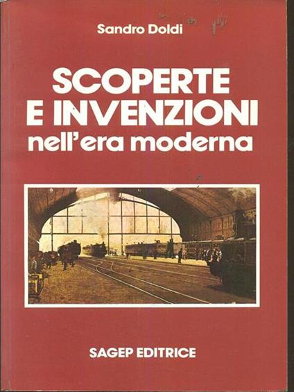 Scoperte e invenzioni nell'era moderna - Sandro Doldi - copertina