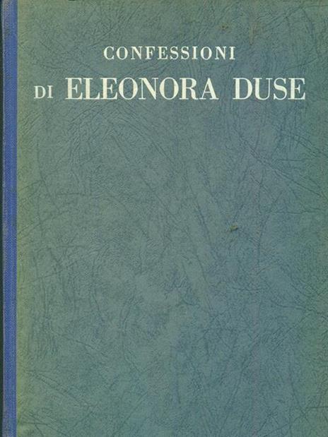 Confessioni di eleonora Duse. Il soldato del S. Marco - Luciano Nicastro - copertina