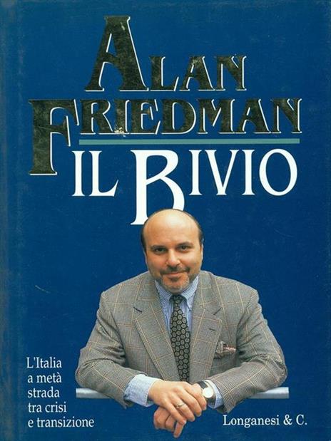 Il bivio - Alan Friedman - 2