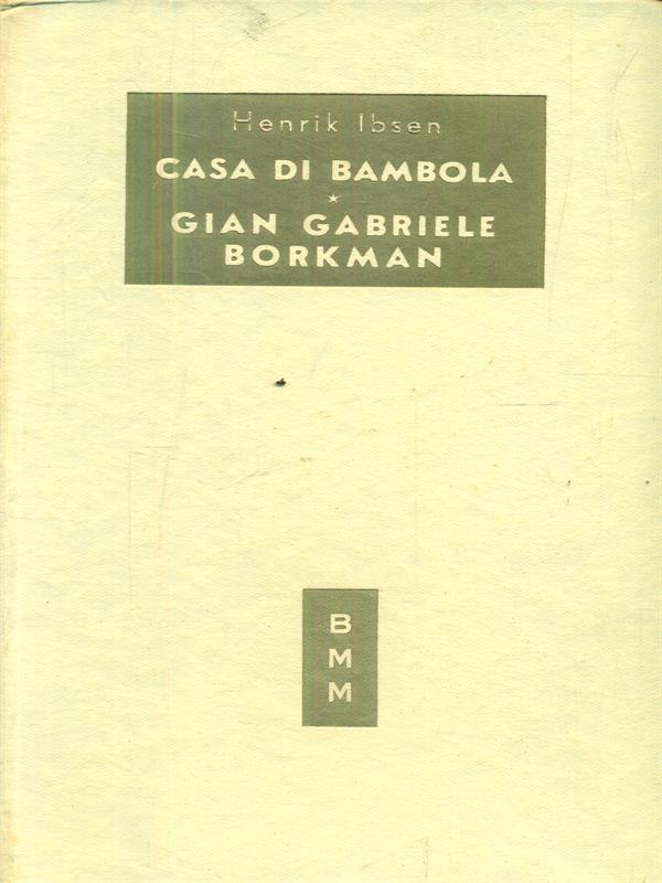 Casa di bambola. Gian Gabriele Borkman
