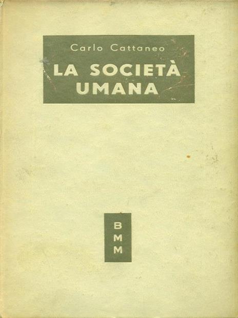 La società umana - Carlo Cattaneo - 2