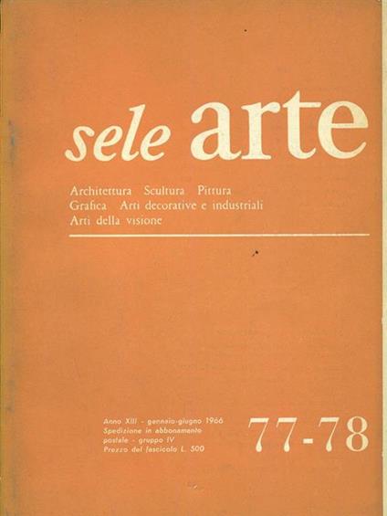 Sele Arte anno XIII. Numero 77-78/ gennaio-giugno 1966 - copertina