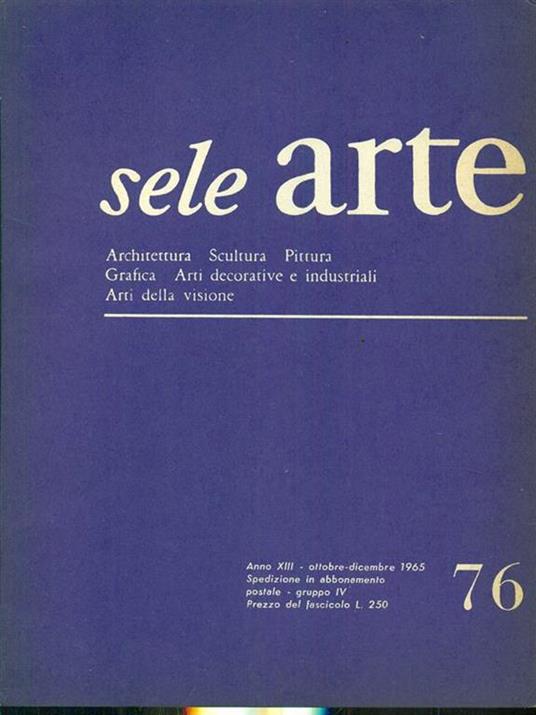Sele arte anno XIII. Numero 76/ ottobre-dicembre 1965 - copertina
