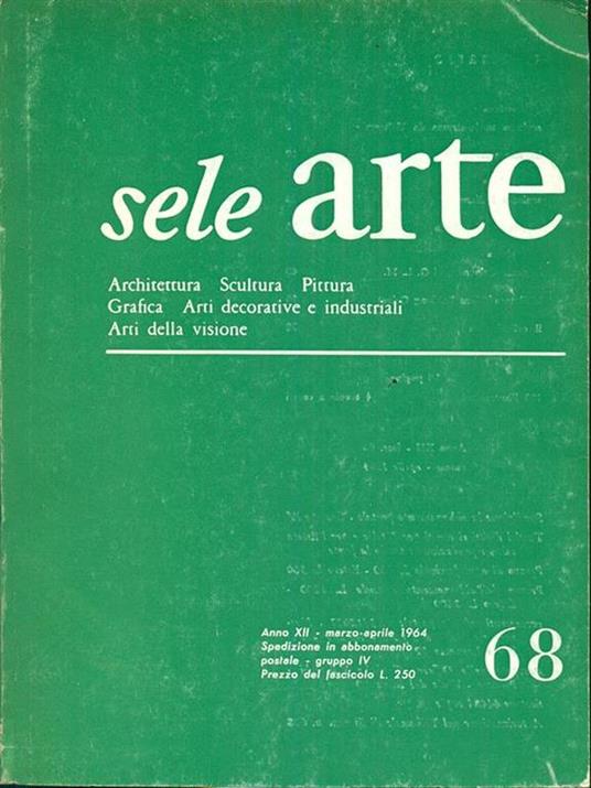Sele arte anno XII. Numero 68 / marzo-aprile 1964 - copertina