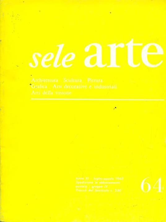 Sele Arte anno XI. Numero 64/ luglio-agosto 1963 - copertina