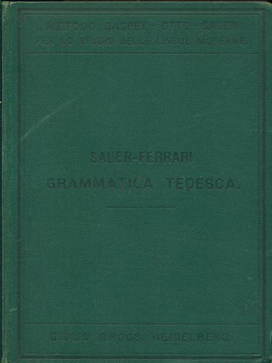 Grammatica tedesca della lingua parlata - G. Ferrari,P. Motti,C. M. Sauer - copertina