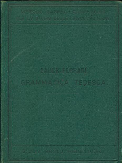 Grammatica tedesca della lingua parlata - G. Ferrari,P. Motti,C. M. Sauer - 8