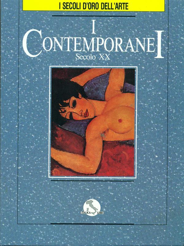 I secoli d'oro dell'arte. Vol. 20. I contemporanei