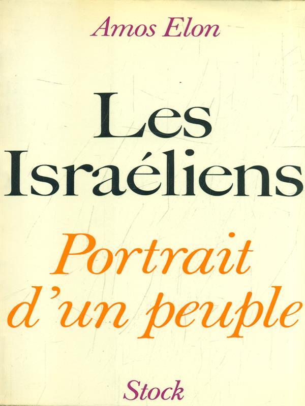 Les Israéliens. Portrait d'un peuple