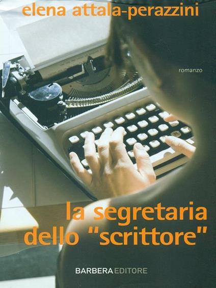 La segretaria dello «scrittore» - Elena Attala Perazzini - copertina
