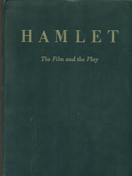 Hamlet. The film and the play - Alan Dent - copertina