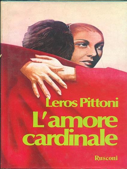 L' amore cardinale - Leros Pittoni - copertina
