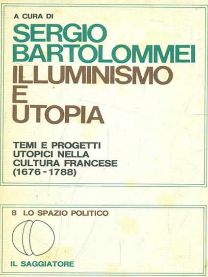 Illuminismo e utopia - Sergio Bartolommei - copertina