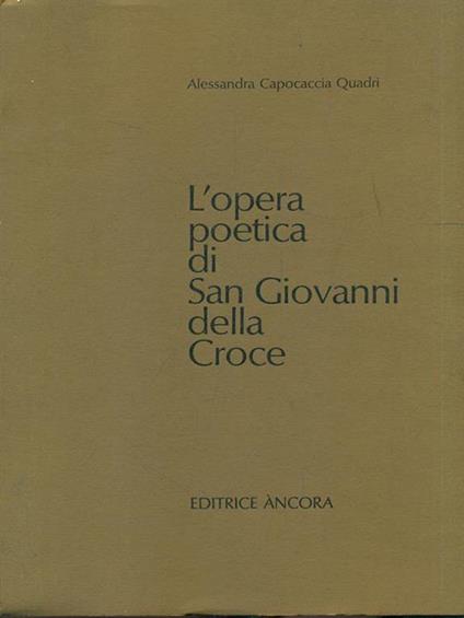 L' opera poetica di San Giovanni della Croce - Alessandra Capocaccia Quadri - copertina