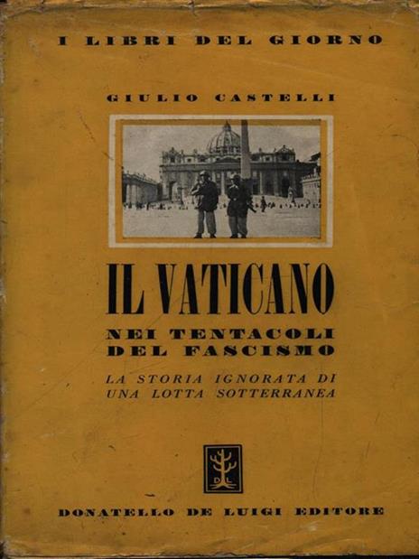 Il Vaticano nei tentacoli del fascismo - Giulio Castelli - copertina