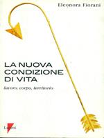 La nuova condizione di vita. Lavoro, corpo, territorio