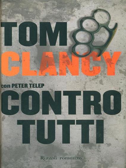 Contro tutti - Tom Clancy,Peter Telep - copertina