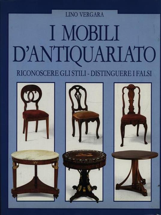 I mobili d'antiquariato di: Lino Vergara - copertina