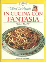 In cucina con fantasia: primi piatti