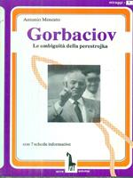 Gorbaciov. Le ambiguità della perestrojka