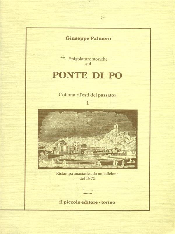 Spigolature storiche sul ponte di Po