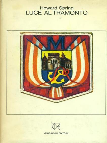 Luce al tramonto - Howard Spring - copertina