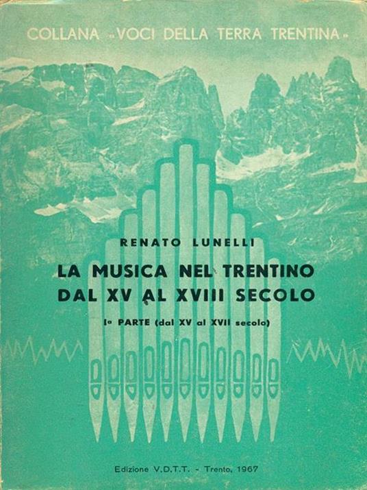 La musica nel Trentino dal XV al XVIII secolo - Renato Lunelli - copertina