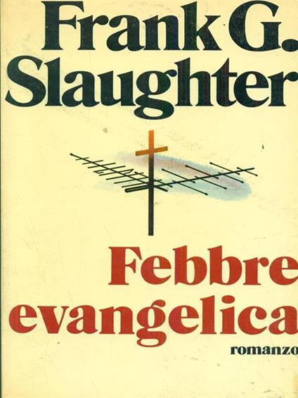 Febbre evangelica - Frank G. Slaughter - copertina