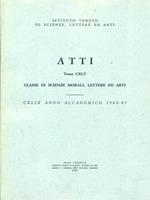 Atti dell'Istituto veneto. Tomo CXLV. anno accademico 1986-87. Scienze morali lettere ed arti