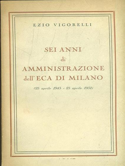 Sei anni di amministrazione dell'Eca di Milano - copertina