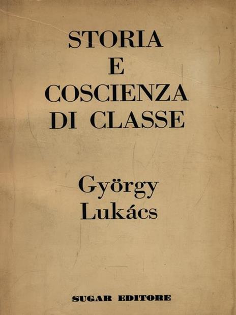 Storia e coscienza di classe - György Lukàcs - copertina