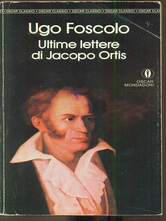 Ultime lettere di Jacopo Ortis - Ugo Foscolo - copertina