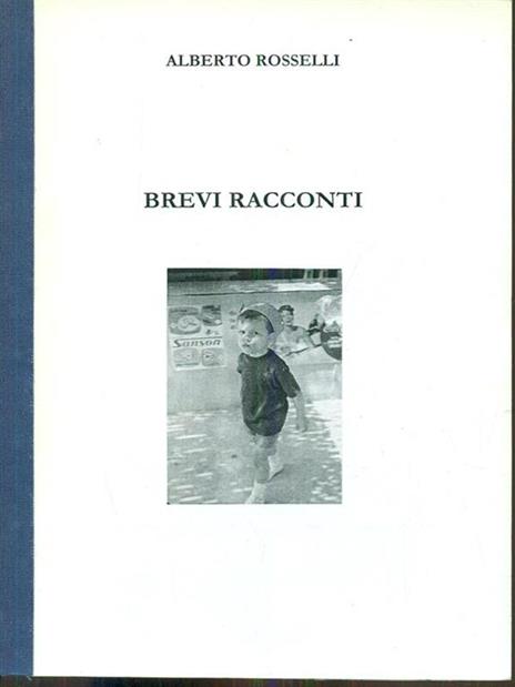 Brevi racconti - Alberto Rosselli - 3