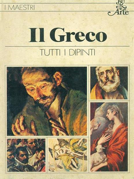 Il greco. Tutti i dipinti - Edi Baccheschi - 2