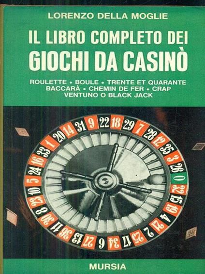 Il libro completo dei giochi da casinò - Lorenzo Della Moglie - copertina