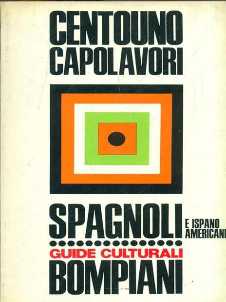 Centouno capolavori spagnoli e ispanoamericani - Alessandro Martinengo - 5