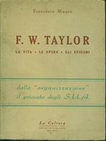 F. W. Taylor la vita le opere gli epigoni