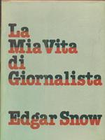 La mia vita di giornalista. Un viaggio attraverso la storia contemporanea
