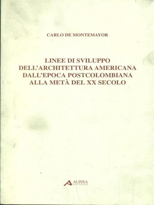 Linee di sviluppo dell'architettura americana dall'epocapostcolombiana alla meta del XX secolo - Carlo De Montemayor - copertina