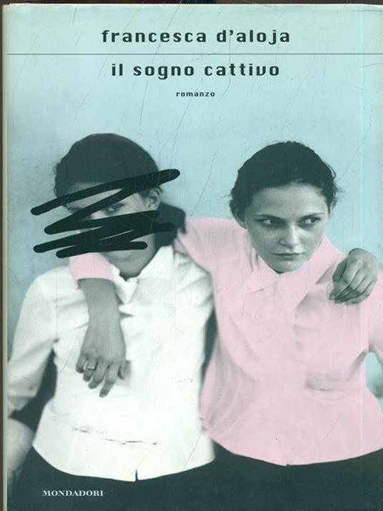 Il sogno cattivo - Francesca D'Aloja - copertina