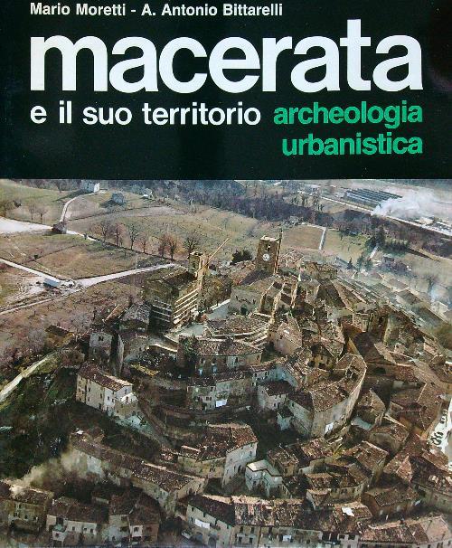 Macerata e il suo territorio - Archeologia urbanistica