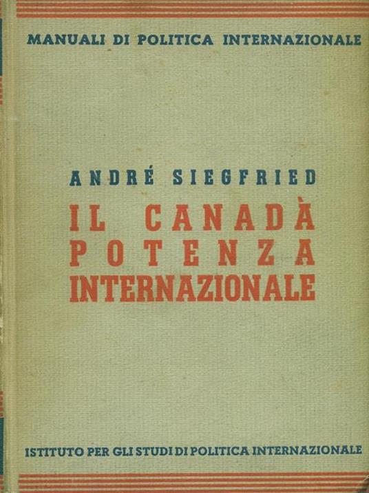 Il Canadà potenza internazionale - André Siegfried - copertina